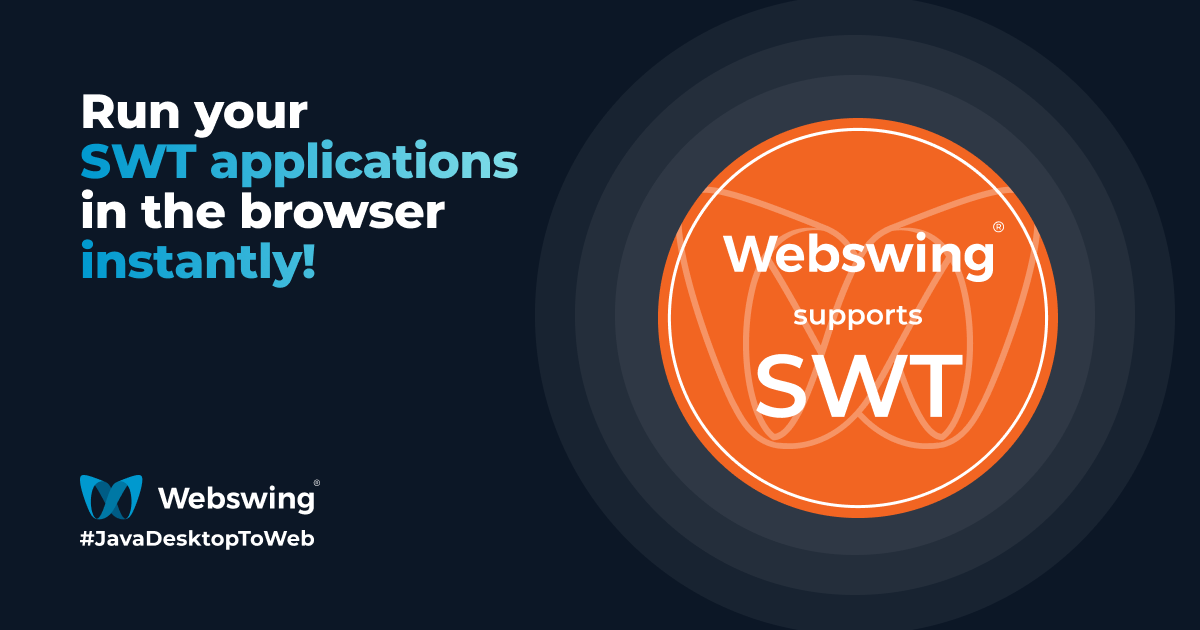 Webswing supports Standard Widget Toolkit (SWT)