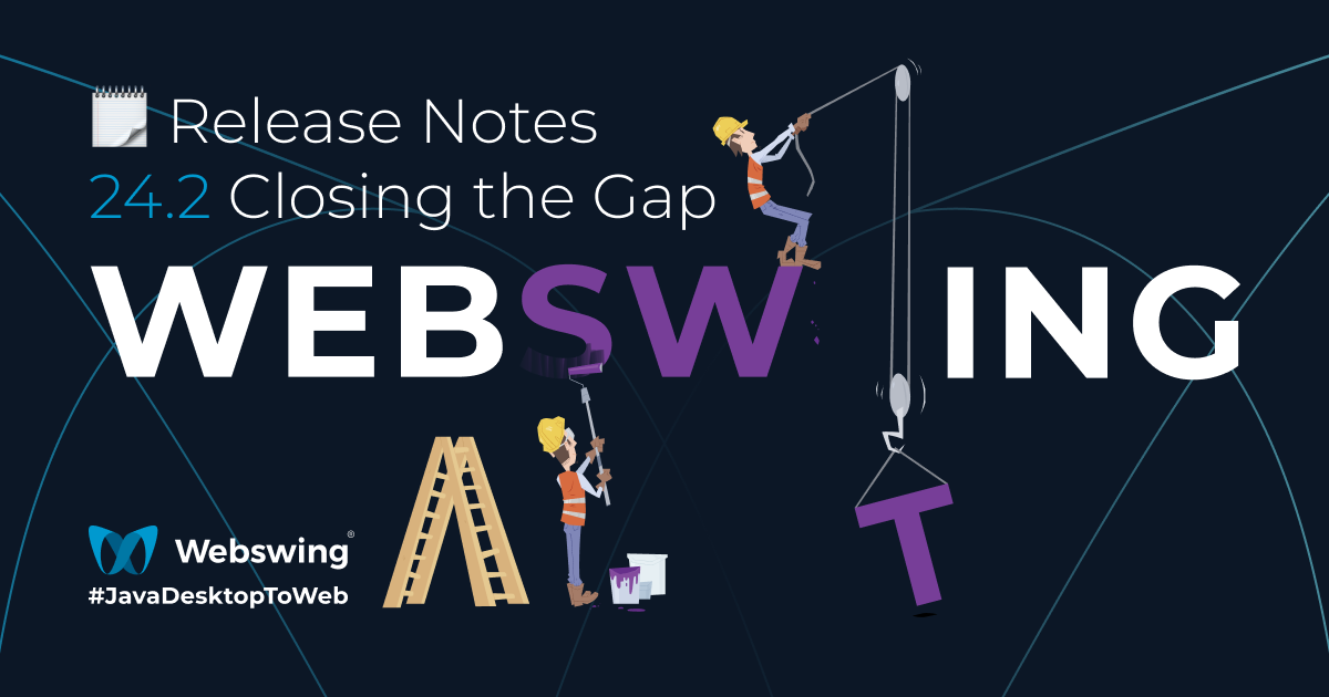 Webswing 24.2 Release: Filling the Gap